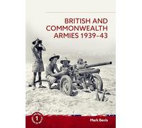 British and Commonwealth Armies 1939-43: Helion Order of Battle Volume 1