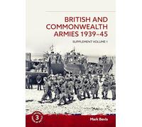 British and Commonwealth Armies 1939-45: Helion Order of Battle: Helion Order of Battle Volume 3