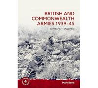 British and Commonwealth Armies 1939-45 Supplement (2): Helion Order of Battle Volume 4