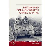 British and Commonwealth Armies 1944-45: Helion Order of Battle Volume 2