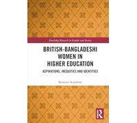 British-Bangladeshi Women in Higher Education: Aspirations, Inequities and Identities