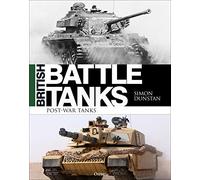 Simon Dunstan – British Battle Tanks: Post-war Tanks 1946-2016 – Copertina rigida