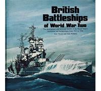 British Battleships of World War Two: The Development and Technical History of the Royal Navy's Battleships and Battlecruisers from 1911 to 1946
