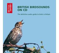 British Bird Sounds on CD: The Definitive Audio Guide to Birds in Britain by Ron Kettle on 04/09/2006 unknown edition