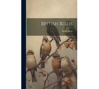 British Birds British Birds (Copertina rigida)