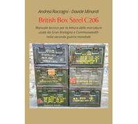 British Box Steel C206. Manuale tecnico per la lettura delle marcature usate da Gran Bretagna e Commonwealth nella seconda guerra mondiale