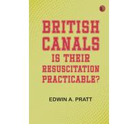 British Canals: Is their resuscitation practicable?