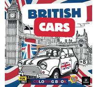 BRITISH CARS COLORING BOOK: "50 Iconic Cars to Color with Specs, Trivia, and Fun Facts!"