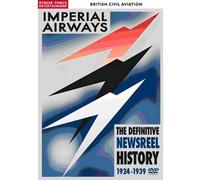 British Civil Aviation - Imperial Airways The Definitive Newsreel History 1924-1939