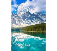 British Columbia: A Province Built On History, Unity and Culture