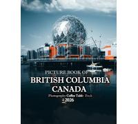 BRITISH COLUMBIA CANADA: Beautiful photos showing an amazing country, its architecture and unique charm-perfect for travel lovers.