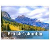 British Columbia - Faszination Kanada (Wandkalender 2026 DIN A3 quer), CALVENDO Monatskalender: Unbeschreibliche Naturkulisse.