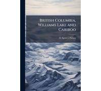 British Columbia, Williams Lake and Cariboo