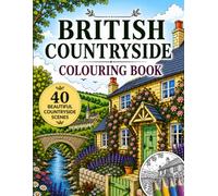 British Countryside Colouring Book: Bold & Easy Designs for Adults & Seniors with 40 Relaxing Countryside Scenes