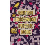 British Crossword Puzzle Book: Fun & Clever Word Puzzles Highlighting Culture, Humor, Landmarks, & Everyday Charm for Adults and Teens