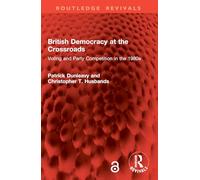 British Democracy at the Crossroads: Voting and Party Competition in the 1980s