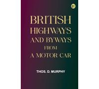 British Highways and Byways from a Motor Car