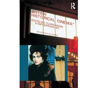 British Historical Cinema: The History, Heritage, and Costume Film