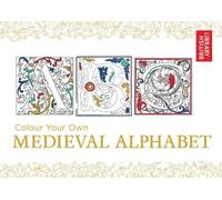 British Library Colour Your Own Medieval Alphabet (Tascabile) Colour Your Own