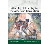 Robbie MacNiven British Light Infantry in the American Revolution (Tascabile)