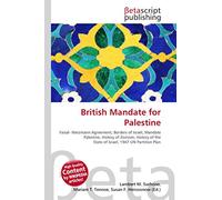 British Mandate for Palestine: Faisal- Weizmann Agreement, Borders of Israel, Mandate Palestine, History of Zionism, History of the State of Israel, 1947 UN Partition Plan