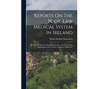 British Medical Ass Reports On The Poor-law Medical System In (Copertina rigida)