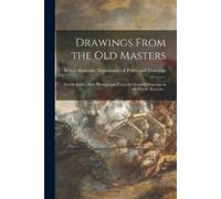 British Museum Department of Prints Drawings from the Old Masters (Tascabile)
