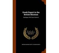 British Museum Dept of Manuscr Greek Papyri in the British Mu (Copertina rigida)
