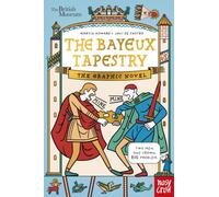 British Museum: The Bayeux Tapestry: The Graphic Novel