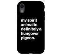 British My Spirit Animal Is Definitely A Hungover Pigeon Custodia per iPhone XR