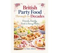British Party Food Through the Decades