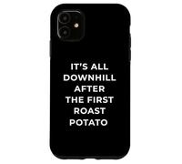 British Phrase All Downhill After The First Roast Potato Custodia per iPhone 11