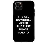 British Phrase All Downhill After The First Roast Potato Custodia per iPhone 11 Pro Max
