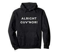British Phrase Alright Guv'Nor! Felpa con Cappuccio