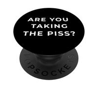 British Phrase Are You Taking The Piss? PopSockets PopGrip Adesivo