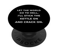 British Phrase I'll Stick The Kettle On And Crack On PopSockets PopGrip Adesivo