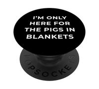 British Phrase I'm Only Here For The Pigs In Blankets PopSockets PopGrip Adesivo