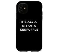 British Phrase It's All A Bit Of A Kurfuffle Custodia per iPhone 11