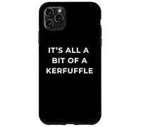 British Phrase It's All A Bit Of A Kurfuffle Custodia per iPhone 11 Pro Max