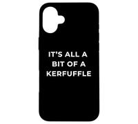 British Phrase It's All A Bit Of A Kurfuffle Custodia per iPhone 16 Plus