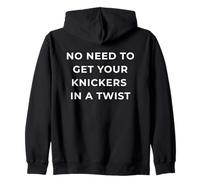 British Phrase No Need To Get Your Knickers in A Twist Felpa con Cappuccio