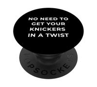 British Phrase No Need To Get Your Knickers In A Twist PopSockets PopGrip Adesivo