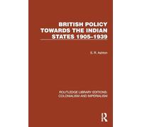 British Policy Towards the Indian States 1905-1939