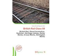 British Rail Class 08: British Rail, Diesel locomotive, Switcher, Heritage railway, Derby Works, Crewe Works, Darlington Works