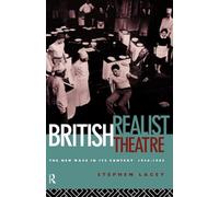 British Realist Theatre: The New Wave in its Context 1956 - 1965