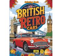 British Retro Cars Coloring Book: Classic British Cars Coloring Book with Fun Trivia, Cool Specs & Retro Rides - 102 No-Bleed Pages of Vintage Motoring Fun
