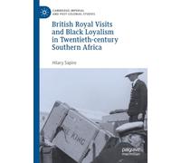 British Royal Visits and Black Loyalism in Twentieth-century Southern Africa