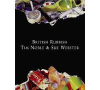 British Rubbish: Tim Noble and Sue Webster