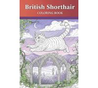 British Shorthair coloring book:25 Delightful Designs for Cat Lovers to Color and Relax
