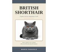 BRITISH SHORTHAIR: Il gatto che ha conquistato il web Storia, carattere, cura e curiosità della razza felina più amata del momento